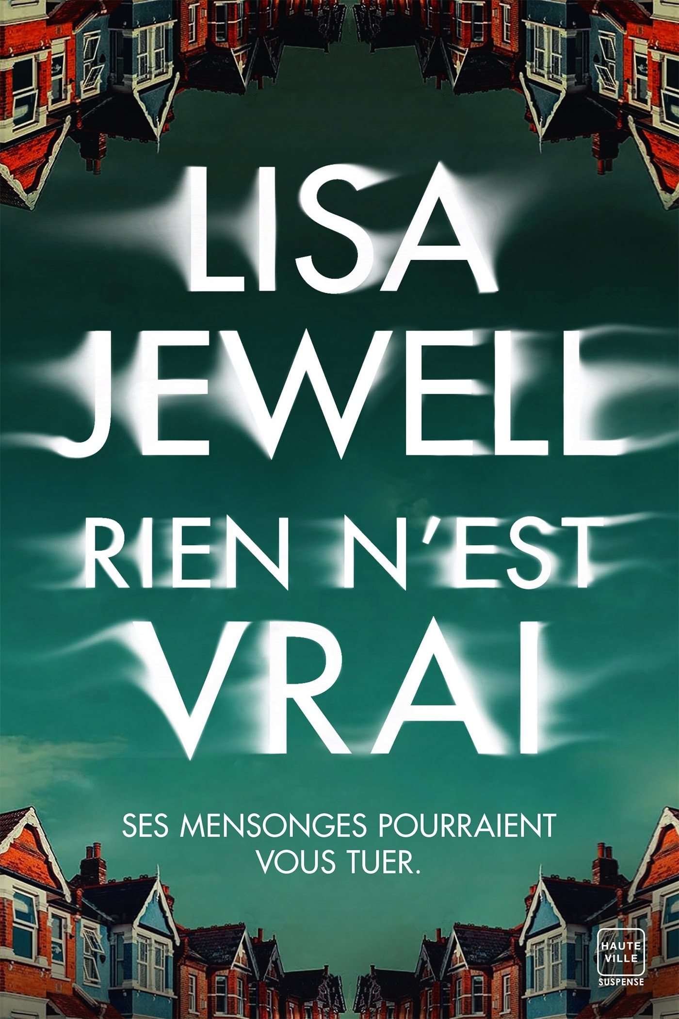 Rien n'est vrai - Lisa Jewell - HAUTEVILLE