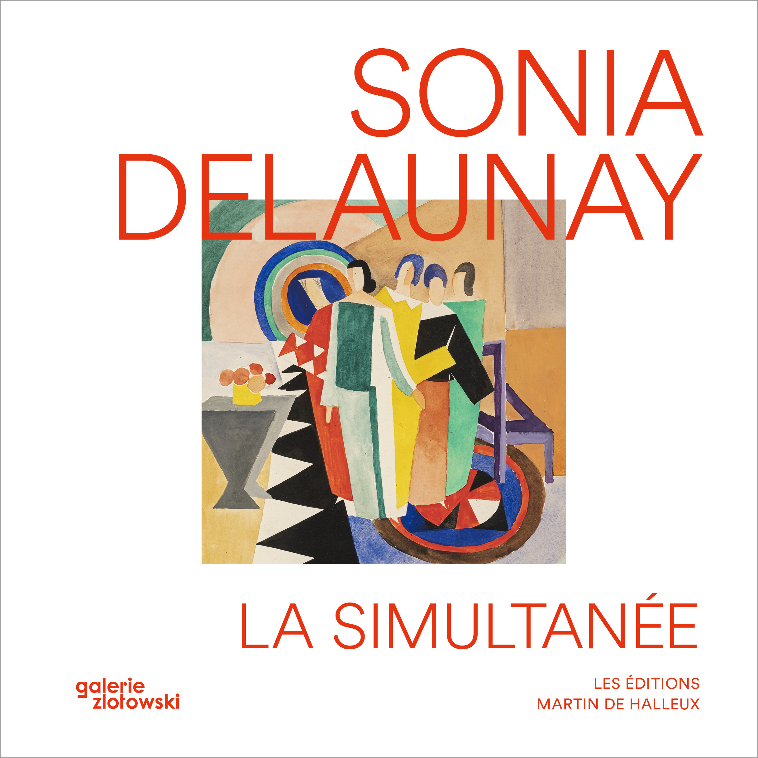 Sonia Delaunay, la simultanée - Anne Bonnin - DE HALLEUX