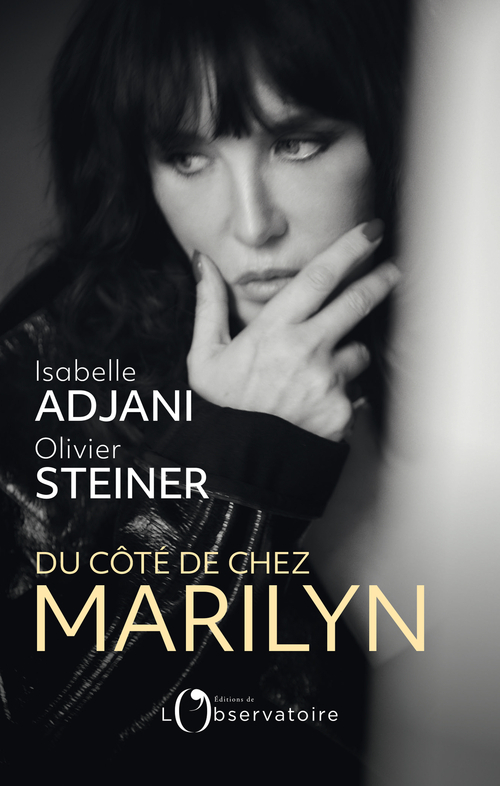 Du côté de chez Marilyn -  Adjani isabelle / steiner olivier - L'OBSERVATOIRE