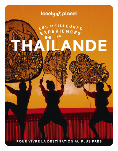 Les meilleures Expériences en Thaïlande 2ed -  Lonely Planet - LONELY PLANET