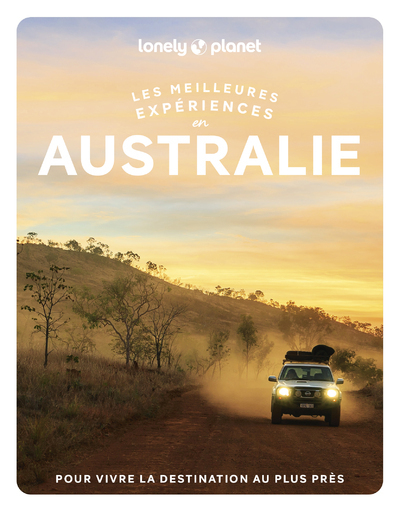 Les meilleures Expériences en Australie 1ed -  Lonely Planet - LONELY PLANET