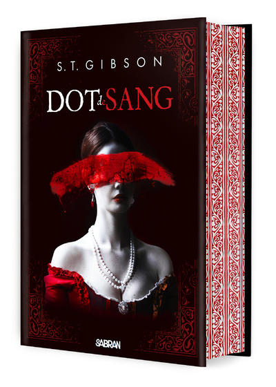 Dot de sang (relié collector) - Tome 01 - S.T. Gibson - SABRAN