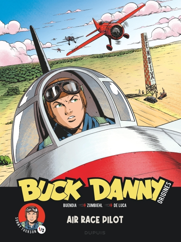 Buck Danny - Origines - Tome 3 - Sonny Tuckson, Air Race Pilot 1/2 -  De Luca Giuseppe - DUPUIS