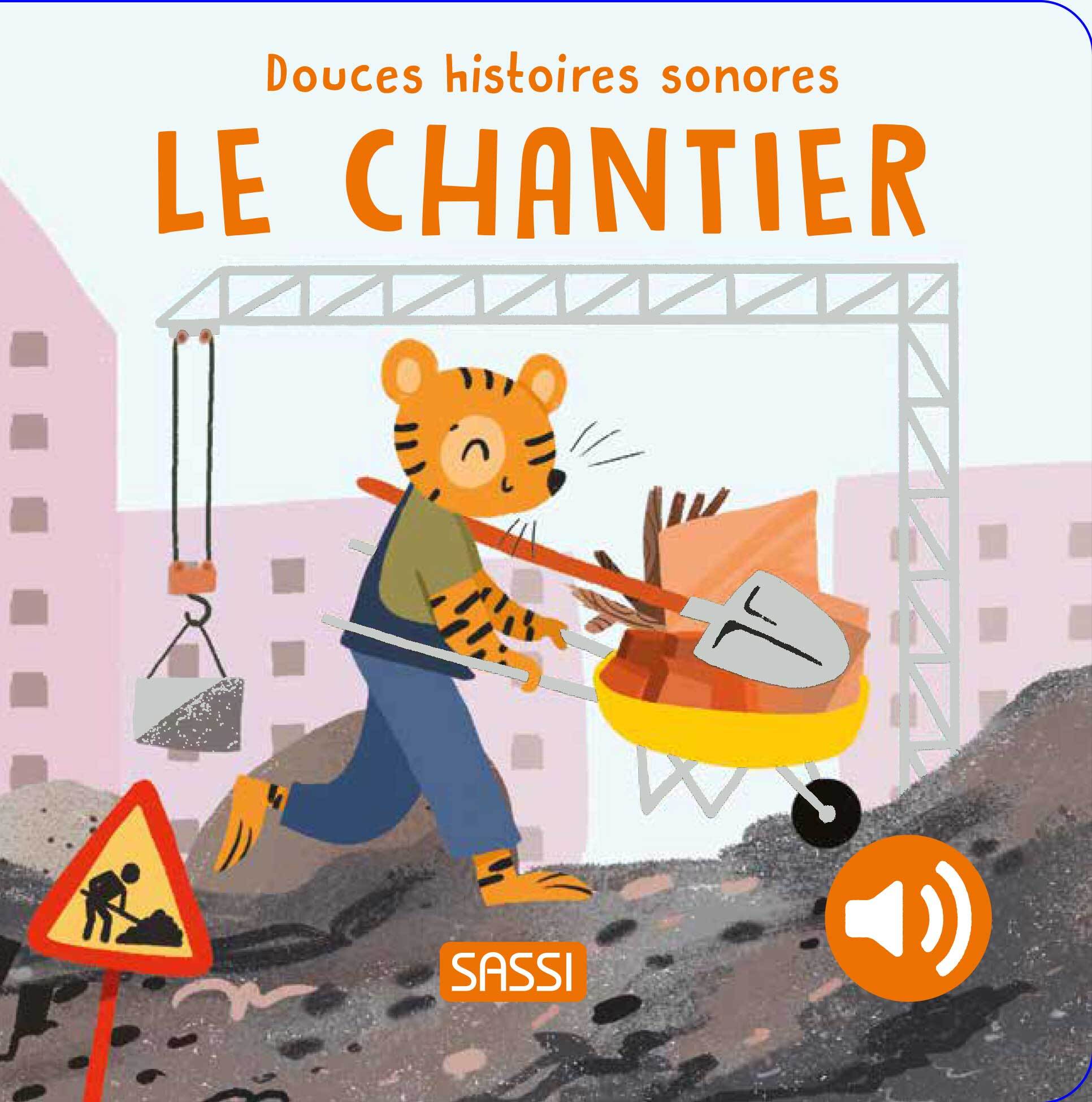 Le chantier - Douces histoires sonores - Sarah Negrel - SASSI