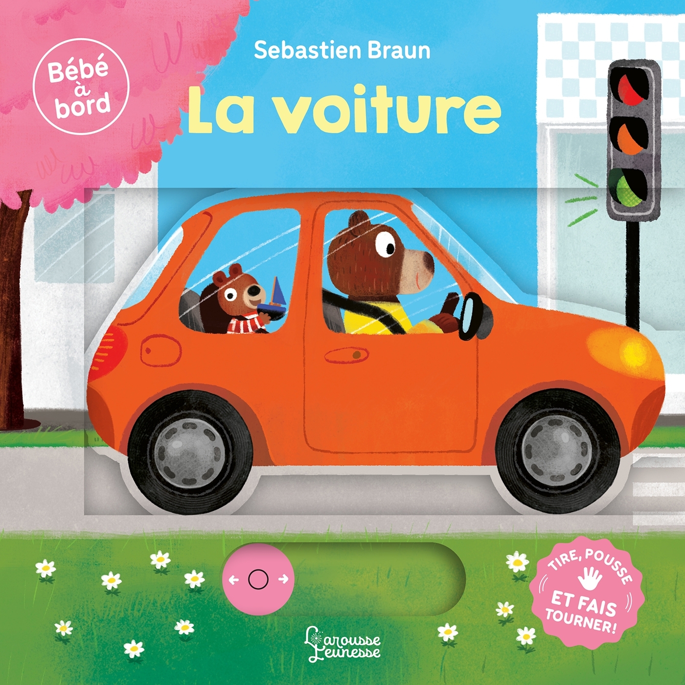 - LA VOITURE    BEBE A BORD - Sébastien Braun - LAROUSSE