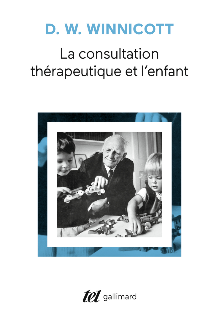 CONSULTATION THERAPEUTIQUE ET ENFANT - D.W. Winnicott - GALLIMARD