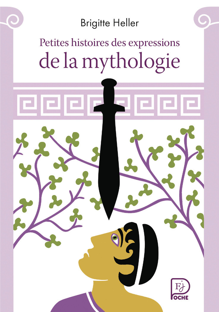 PETITES HISTOIRES DES EXPRESSIONS DE LA MYTHOLOGIE - Brigitte Heller - FLAM JEUNESSE