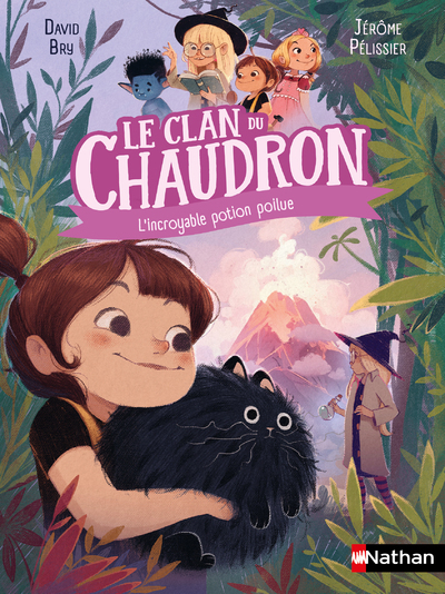 LE CLAN DU CHAUDRON : L-INCROYABLE POTION POILUE - David Bry - NATHAN