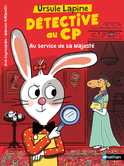 URSULE LAPINE, DETECTIVE AU CP : AU SERVICE DE SA MAJESTE ! - Eva Grynszpan - NATHAN