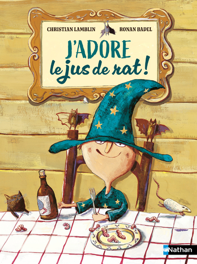 J-ADORE LE JUS DE RAT ! - Christian Lamblin - NATHAN