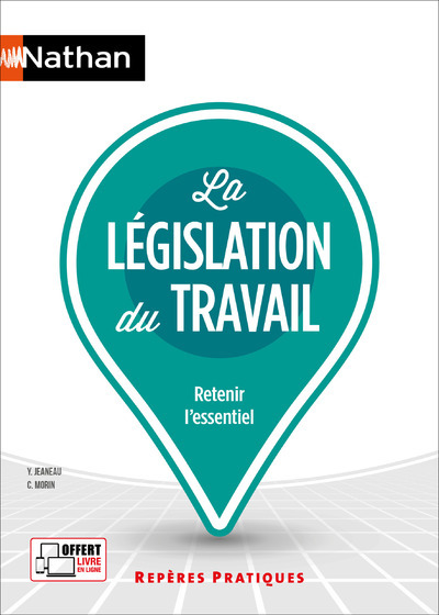 LA LEGISLATION DU TRAVAIL - (REPERES PRATIQUES N  6) - 2024 - Yvonne Jeaneau - NATHAN