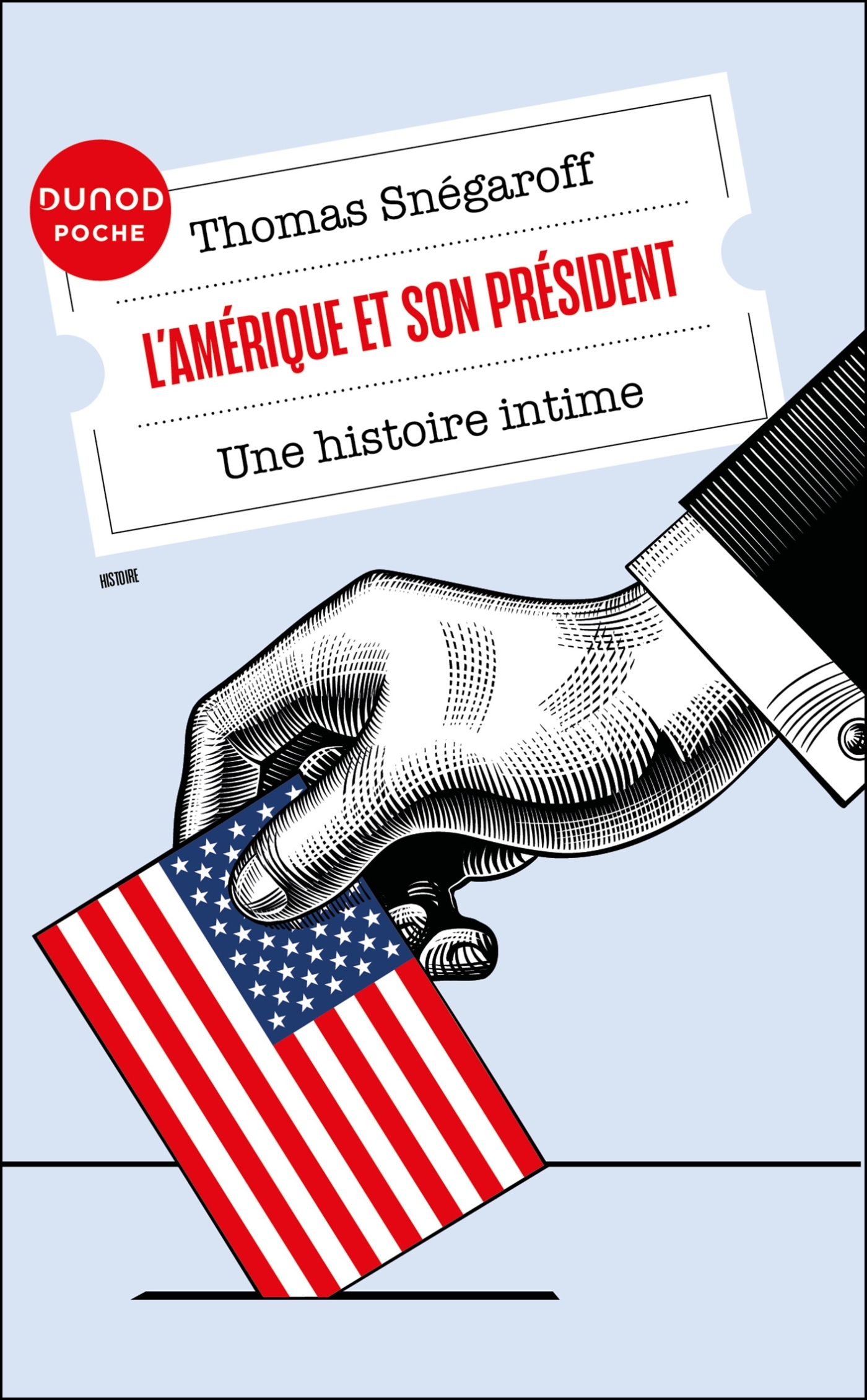 L-AMERIQUE ET SON PRESIDENT - UNE HISTOIRE INTIME - Thomas Snégaroff - DUNOD