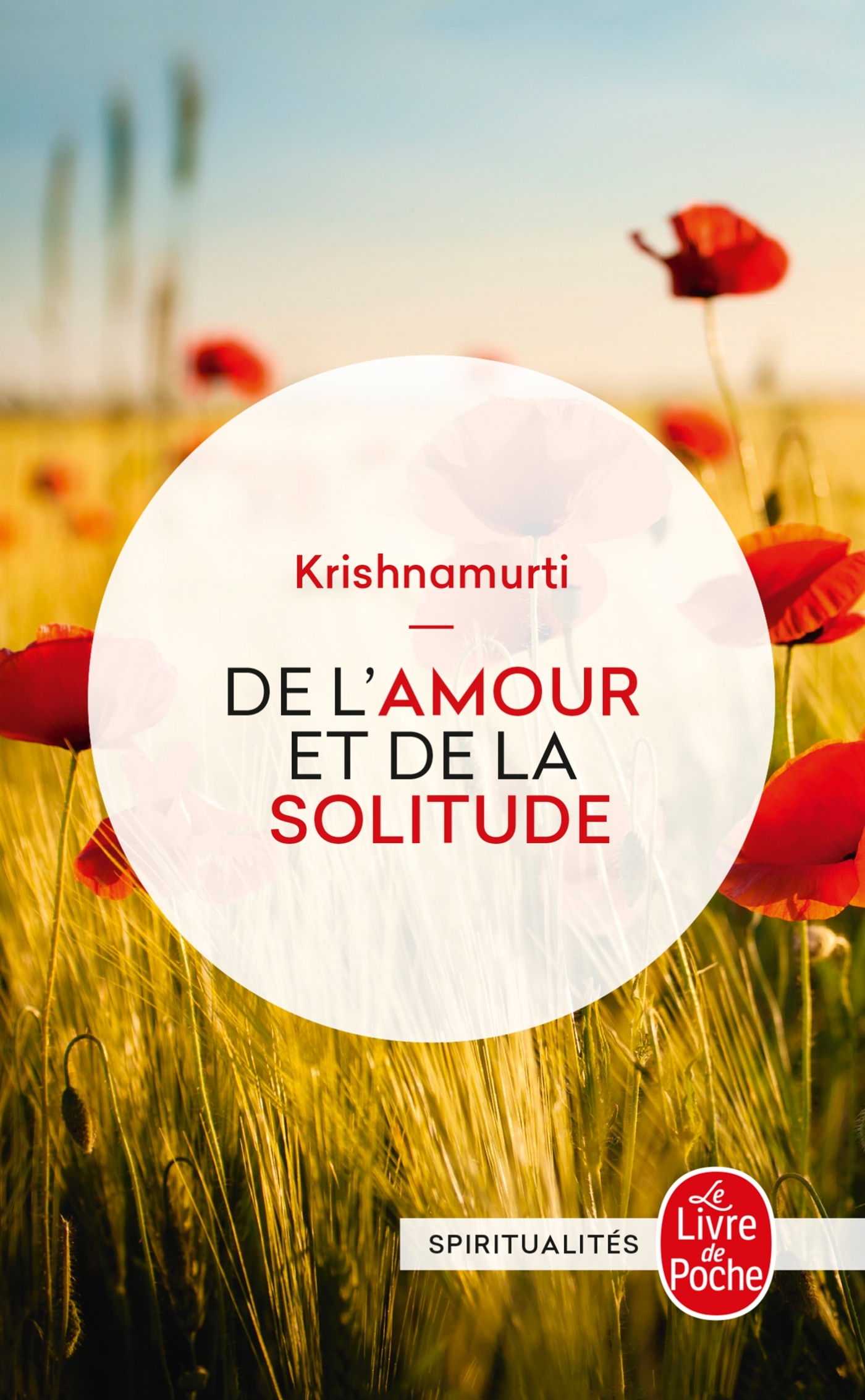 DE L-AMOUR ET DE LA SOLITUDE - Jiddu Krishnamurti - LGF