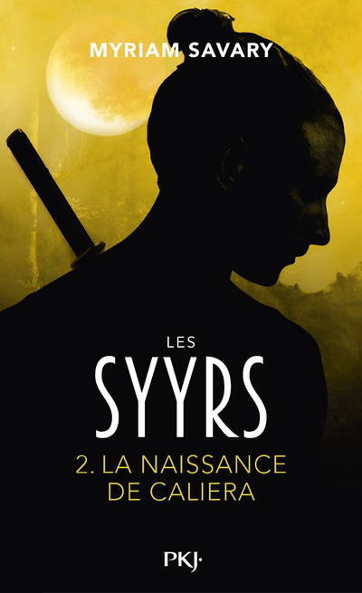 LES SYYRS T02 NAISSANCE CALIERA - Myriam Savary - POCKET JEUNESSE