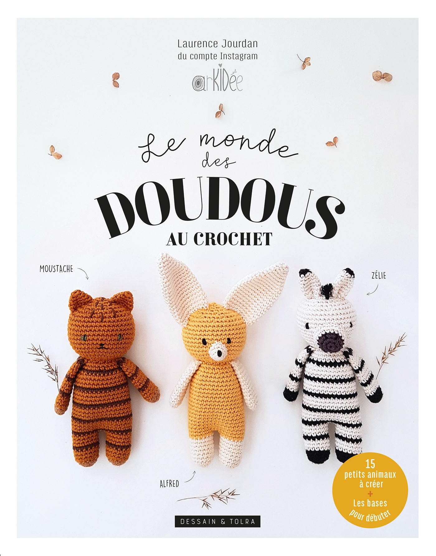 LE MONDE DES DOUDOUS - 15 PETITS ANIMAUX AU CROCHET - Laurence Jourdan - DESSAIN TOLRA