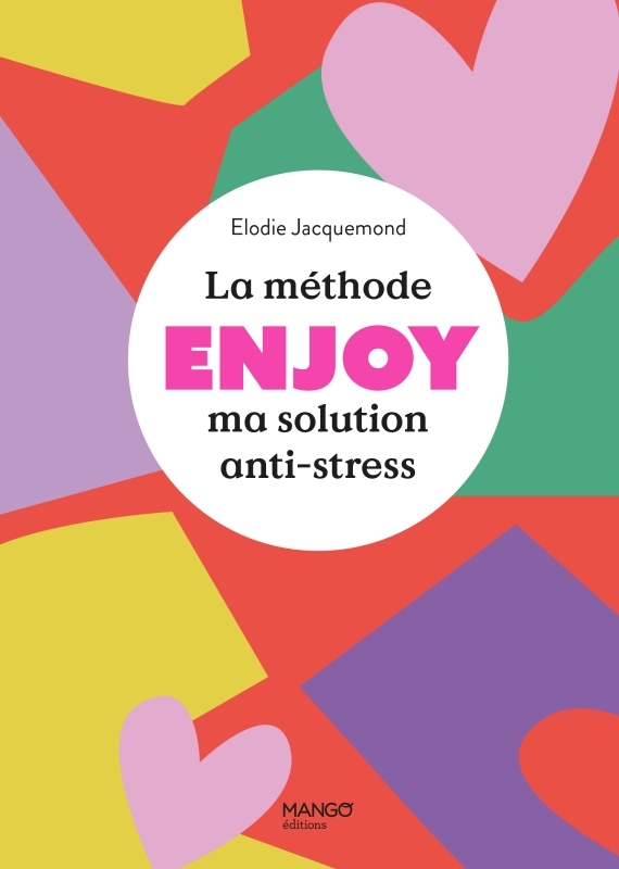 LA METHODE ENJOY - MA SOLUTION ANTI-STRESS - Elodie Jacquemond - MANGO