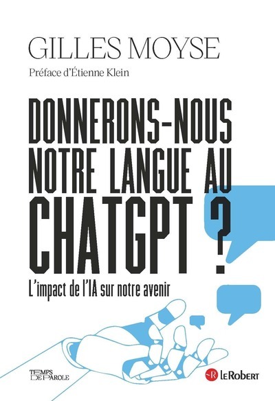 DONNERONS-NOUS NOTRE LANGUE AU CHAT GPT ? - Gilles Moyse - LE ROBERT