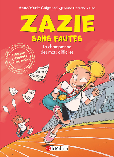 ZAZIE SANS FAUTES - LA CHAMPIONNE DES MOTS DIFFICILES - Anne-Marie Gaignard - LE ROBERT