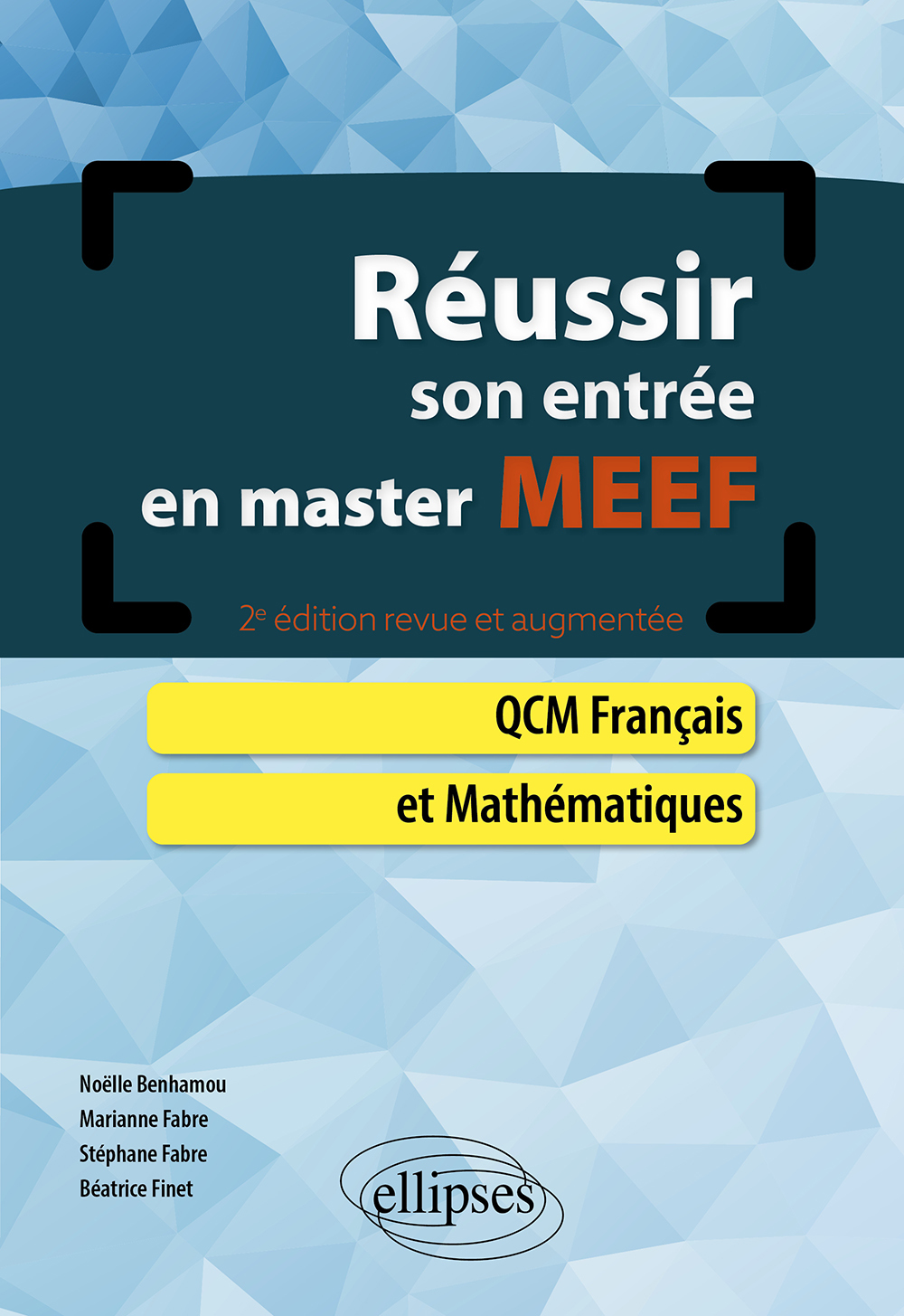 REUSSIR SON ENTREE EN MASTER MEEF. QCM FRANCAIS ET MATHEMATIQUES - Noëlle Benhamou - ELLIPSES