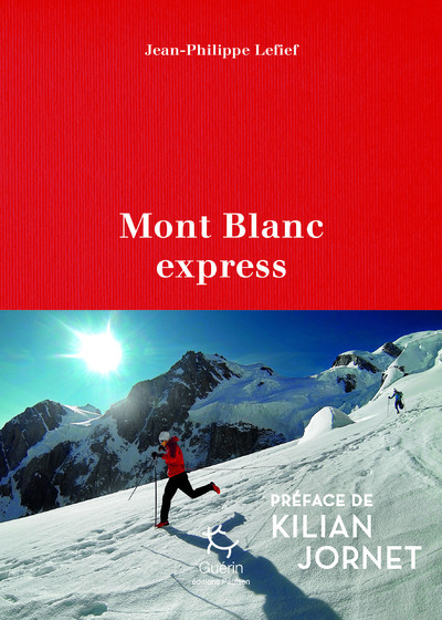 MONT-BLANC EXPRESS - Jean-Philippe Lefief - PAULSEN GUERIN