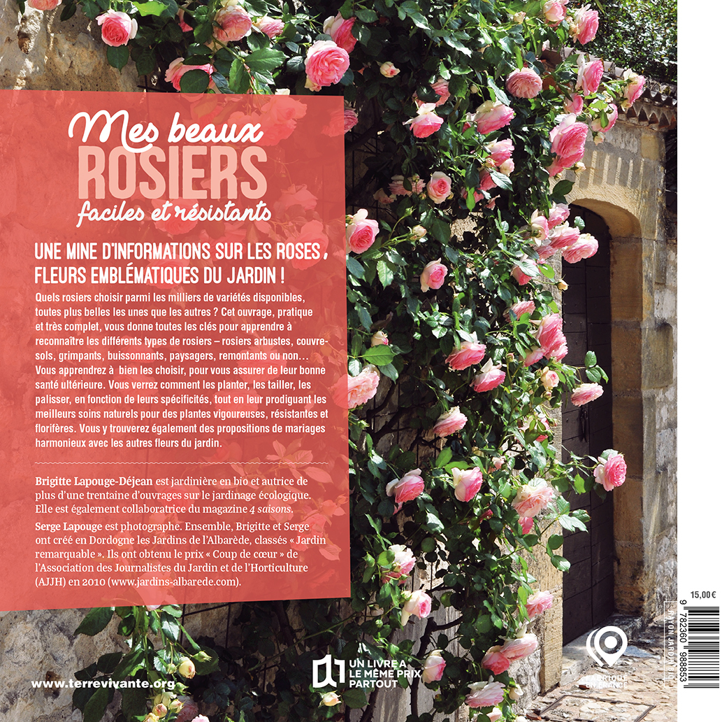 MES BEAUX ROSIERS, FACILES ET RESISTANTS - CHOISIR, PLANTER, SOIGNER, TAILLER - Serge Lapouge - TERRE VIVANTE