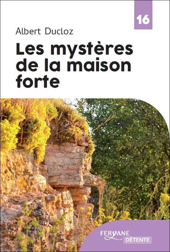 LES MYSTERES DE LA MAISON FORTE -  DUCLOZ - FERYANE