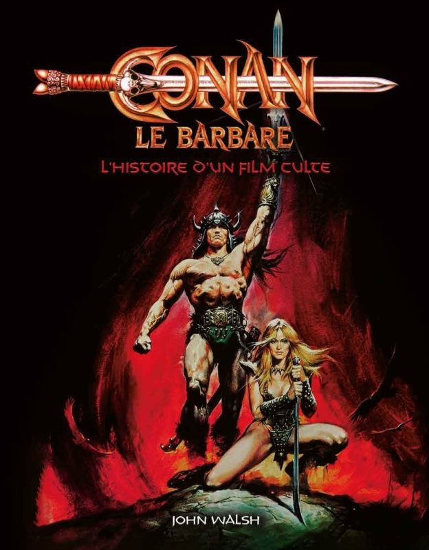 L-HISTOIRE D-UN FILM CULTE - CONAN, LE BARBARE : L HISTOIRE D UN FILM CULTE - CONAN, LE BARBARE : L -  Walsh John - HUGINN MUNINN