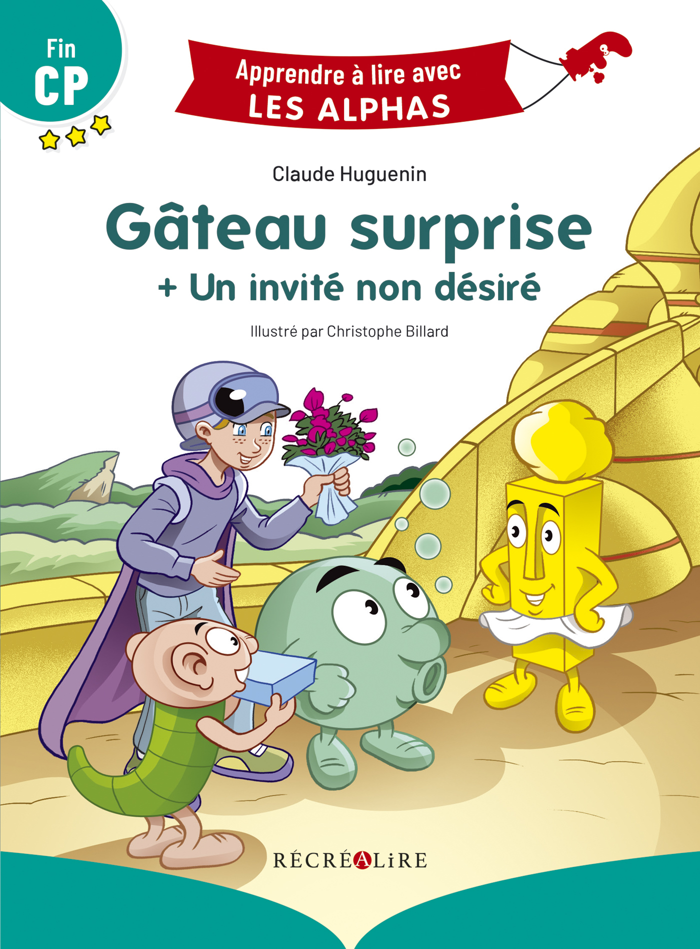 GATEAU SURPRISE - APPRENDRE A LIRE AVEC LES ALPHAS - Claude Huguenin - RECREALIRE