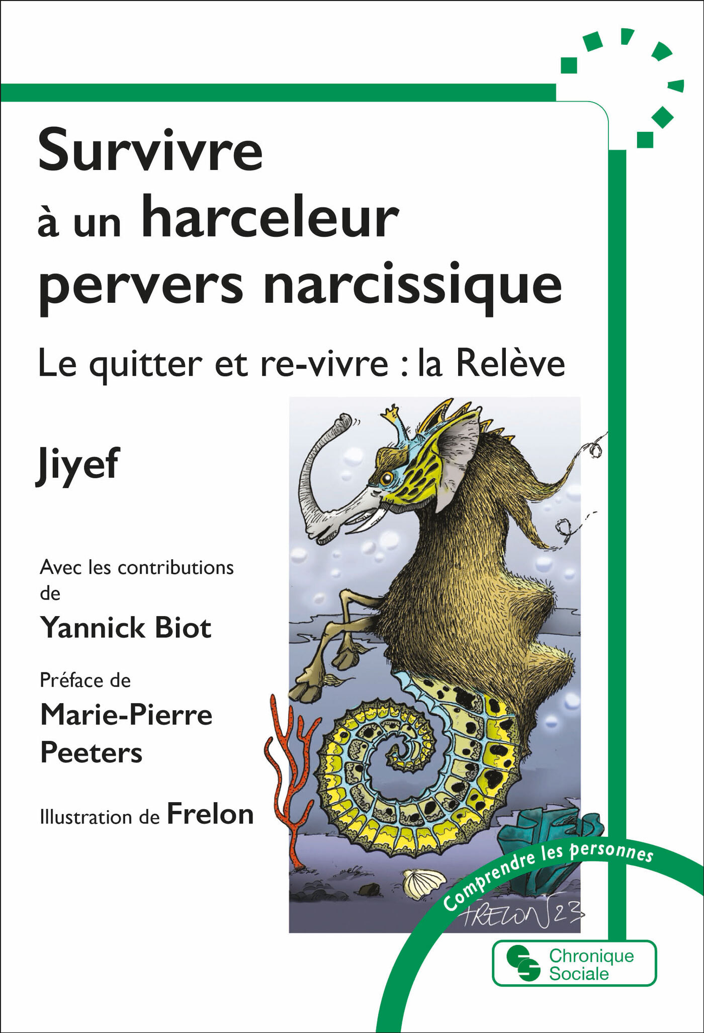 SURVIVRE A UN HARCELEUR PERVERS NARCISSIQUE - LE QUITTER ET RE-VIVRE : LA RELEVE - Yannick Biot - CHRONIQUE SOCIA