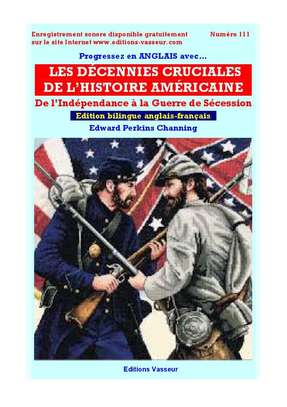 LES DECENNIES CRUCIALES DE L-HISTOIRE AMERICAINE -  CHANNING EDWARD PERK - VASSEUR