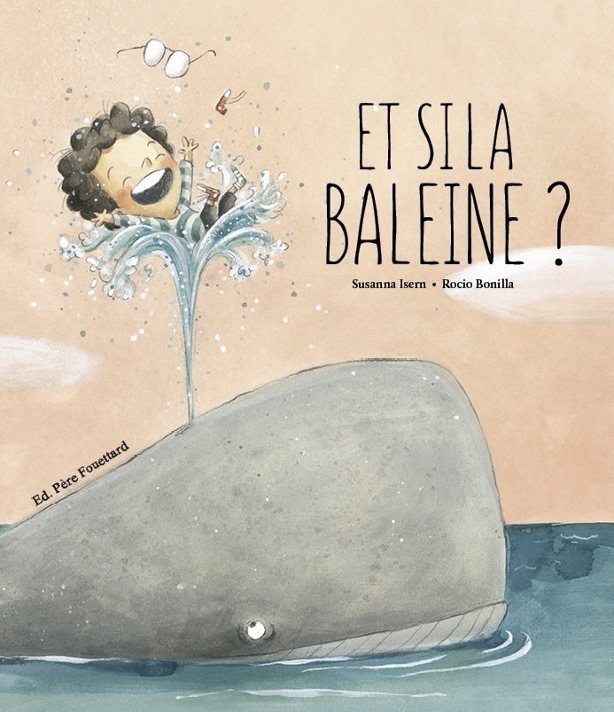 ET SI LA BALEINE ? - Susanna Isern - PERE FOUETTARD