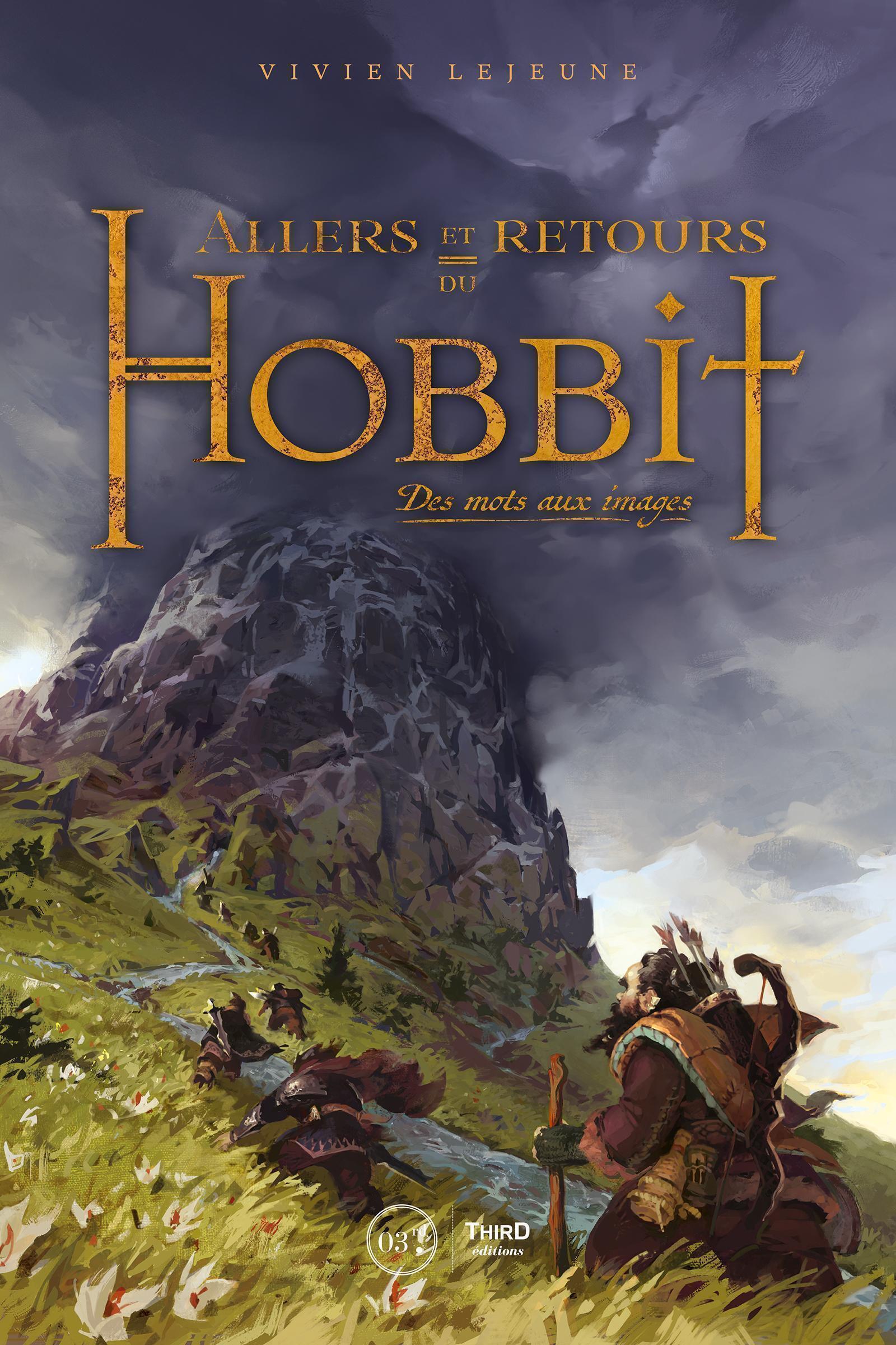 ALLERS ET RETOURS DU HOBBIT - DES MOTS AUX IMAGES - Vivien Lejeune - THIRD ED