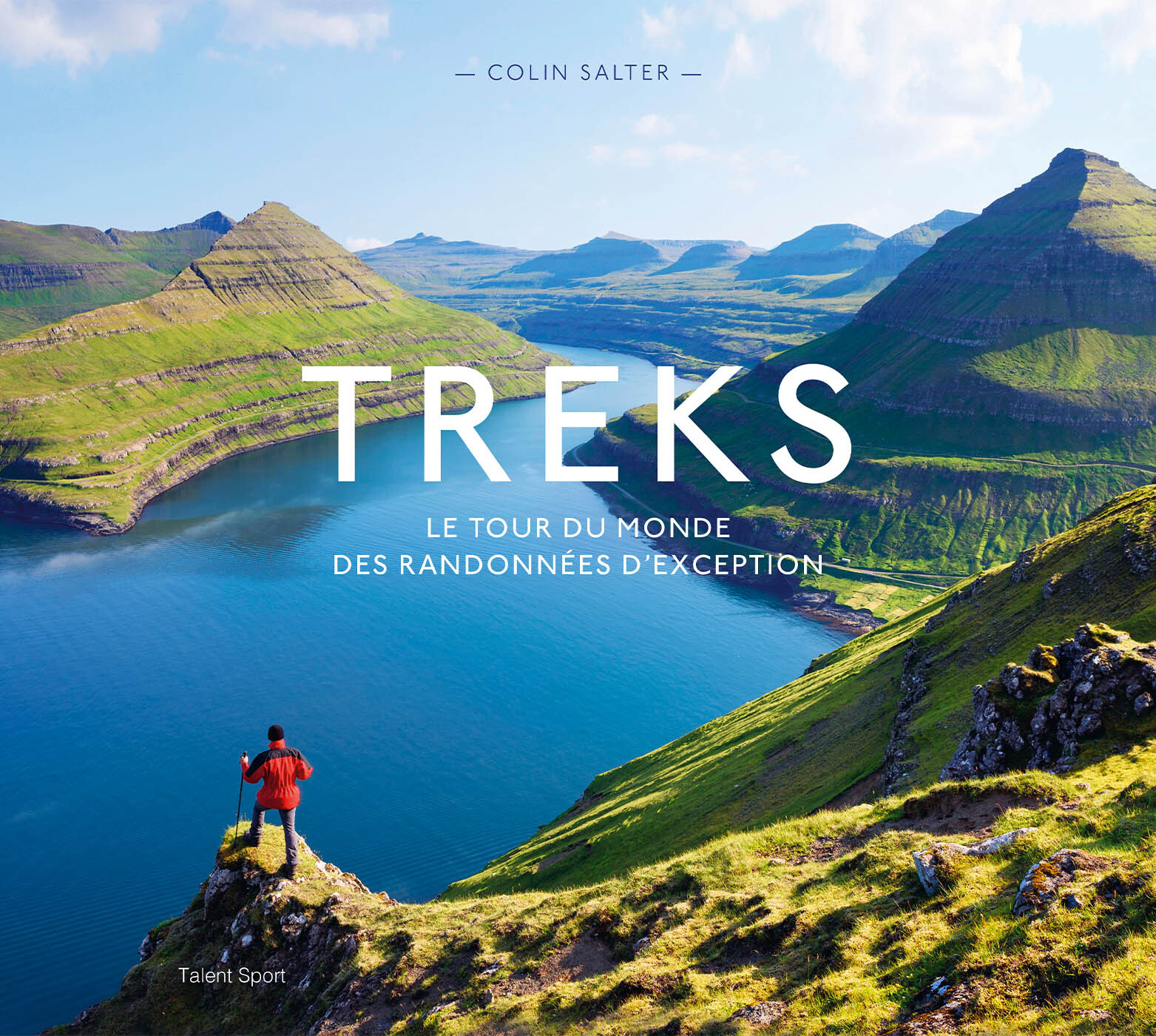 TREKS, LE TOUR DU MONDE DES RANDONNEES D-EXCEPTION - Colin Salter - TALENT SPORT