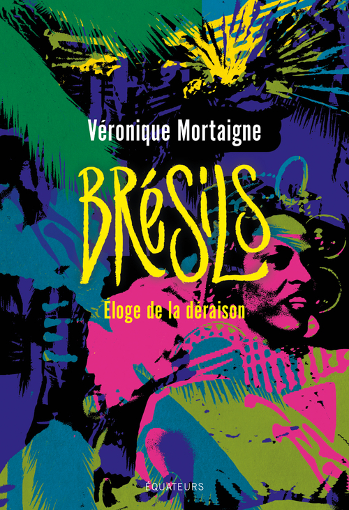 BRESIL - Véronique Mortaigne - DES EQUATEURS