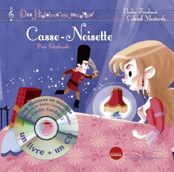 Histoires en musique - Casse-Noisette - Elodie Fondacci - GAUTIER LANGU.