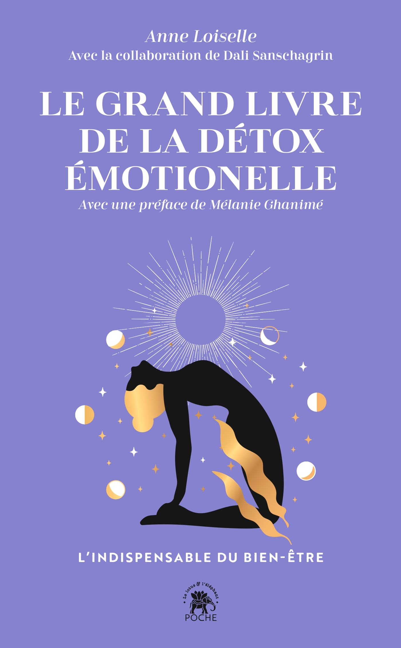 Le grand livre de la détox emotionelle - Anne Loiselle - LOTUS ELEPHANT