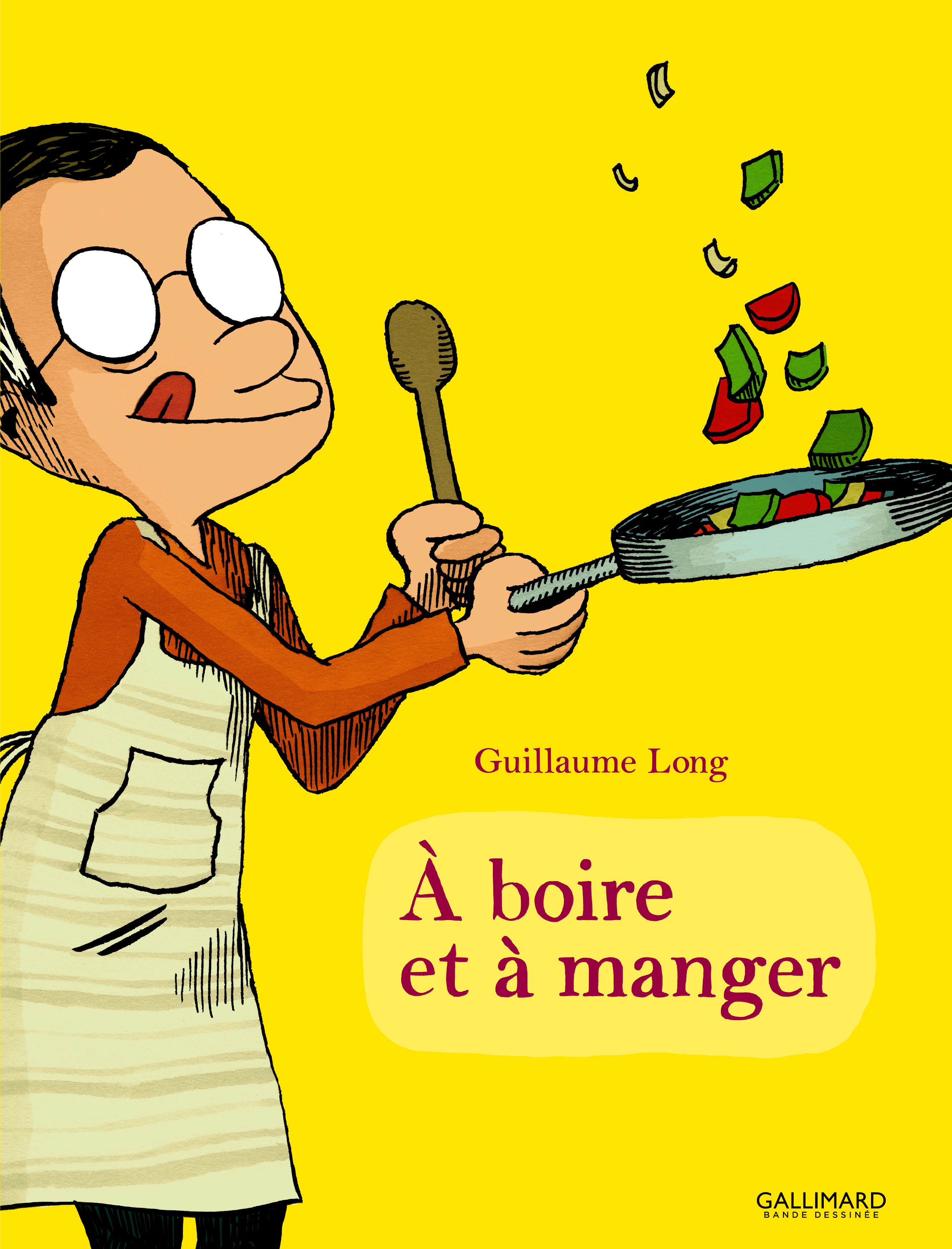 À boire et à manger 1 - Guillaume Long - GALLIMARD BD