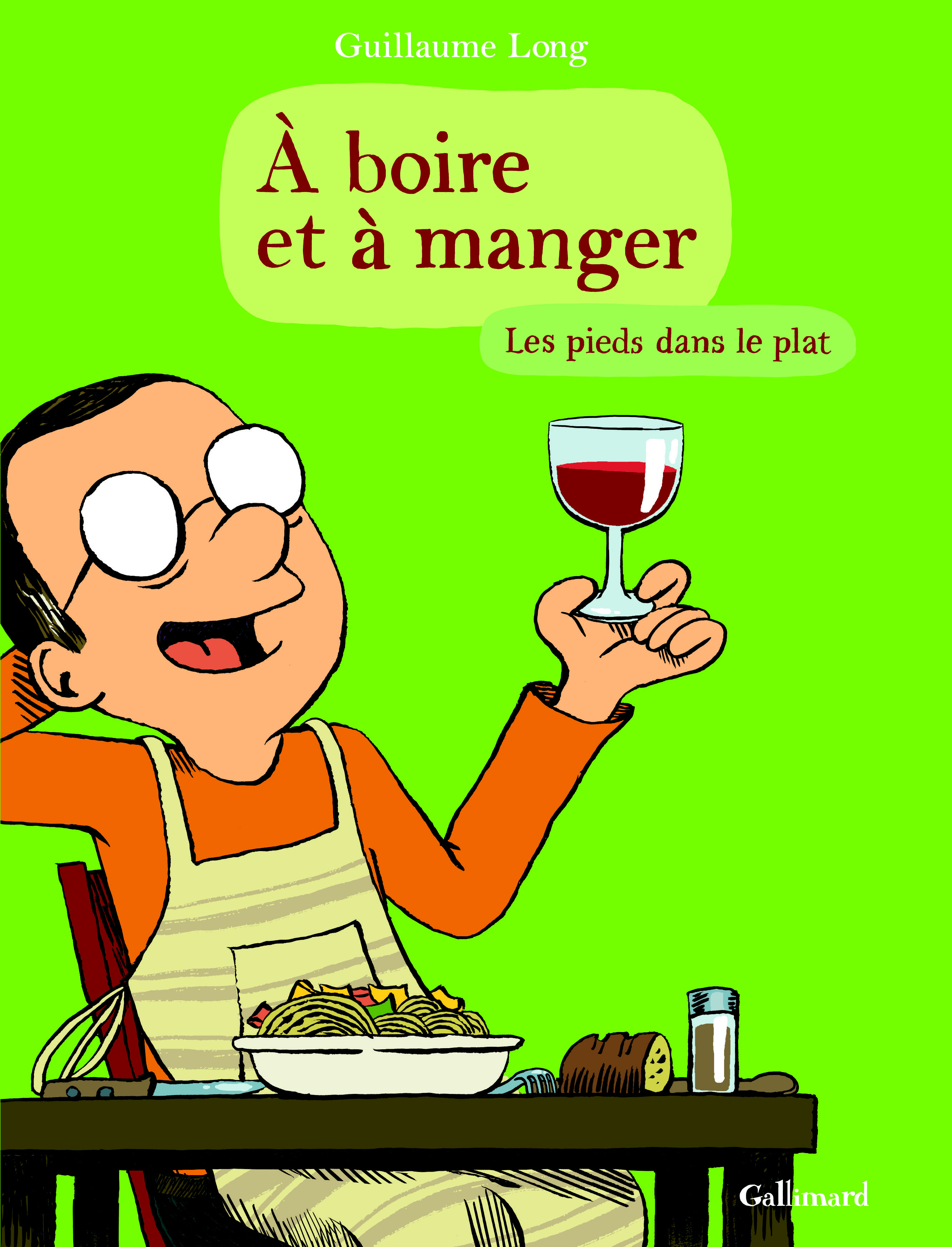 A boire et à manger 2 - Guillaume Long - GALLIMARD BD