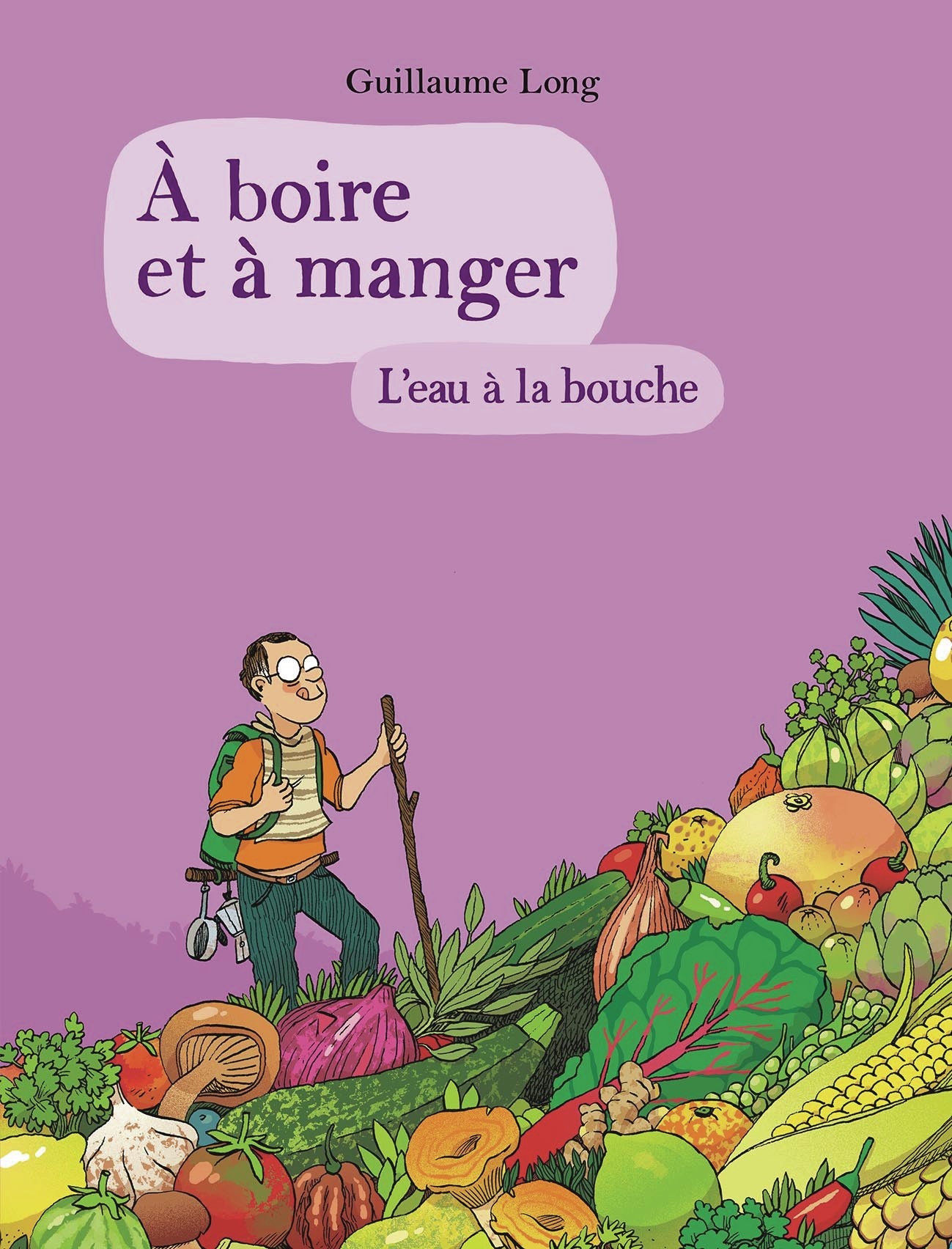 A boire et à manger 5 -  GUILLAUME LONG - GALLIMARD BD