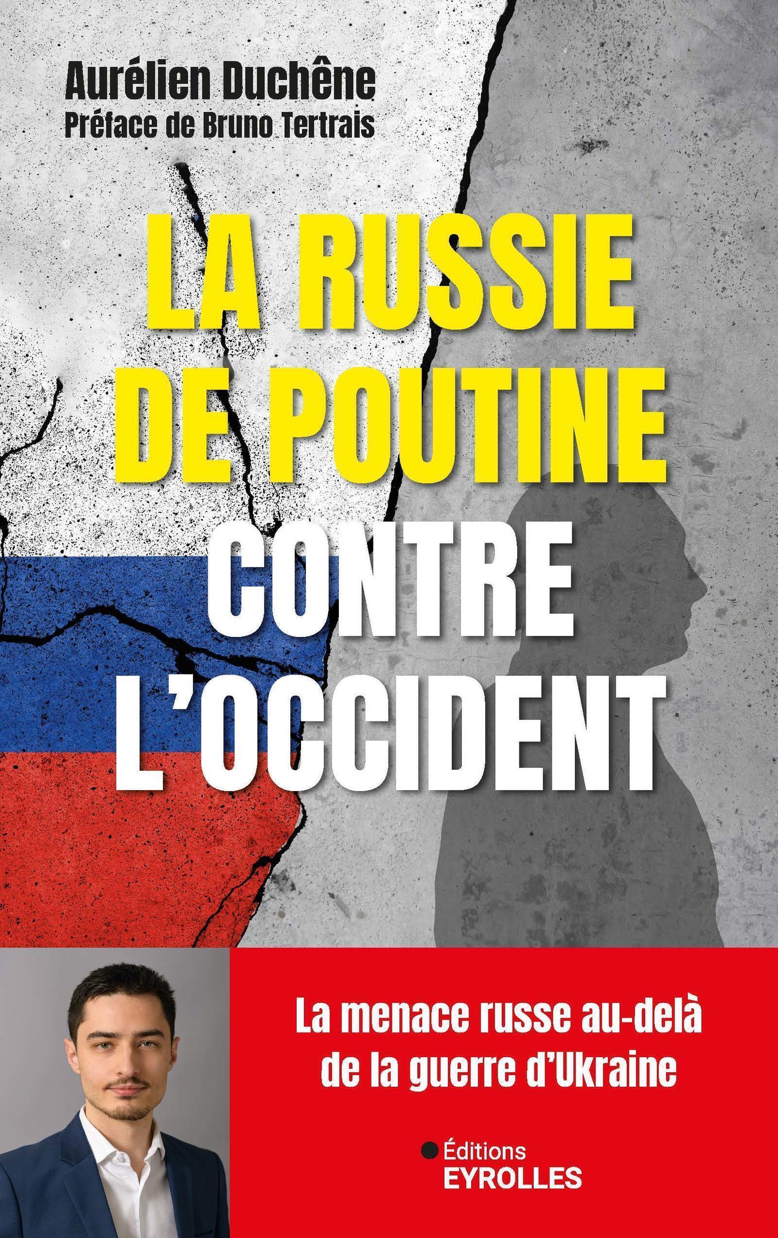 La Russie de Poutine contre l'Occident - Aurélien Duchêne - EYROLLES