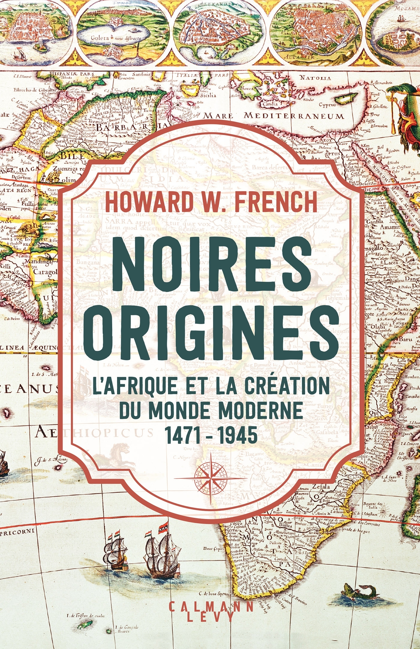 Noires origines - Howard French - CALMANN-LEVY