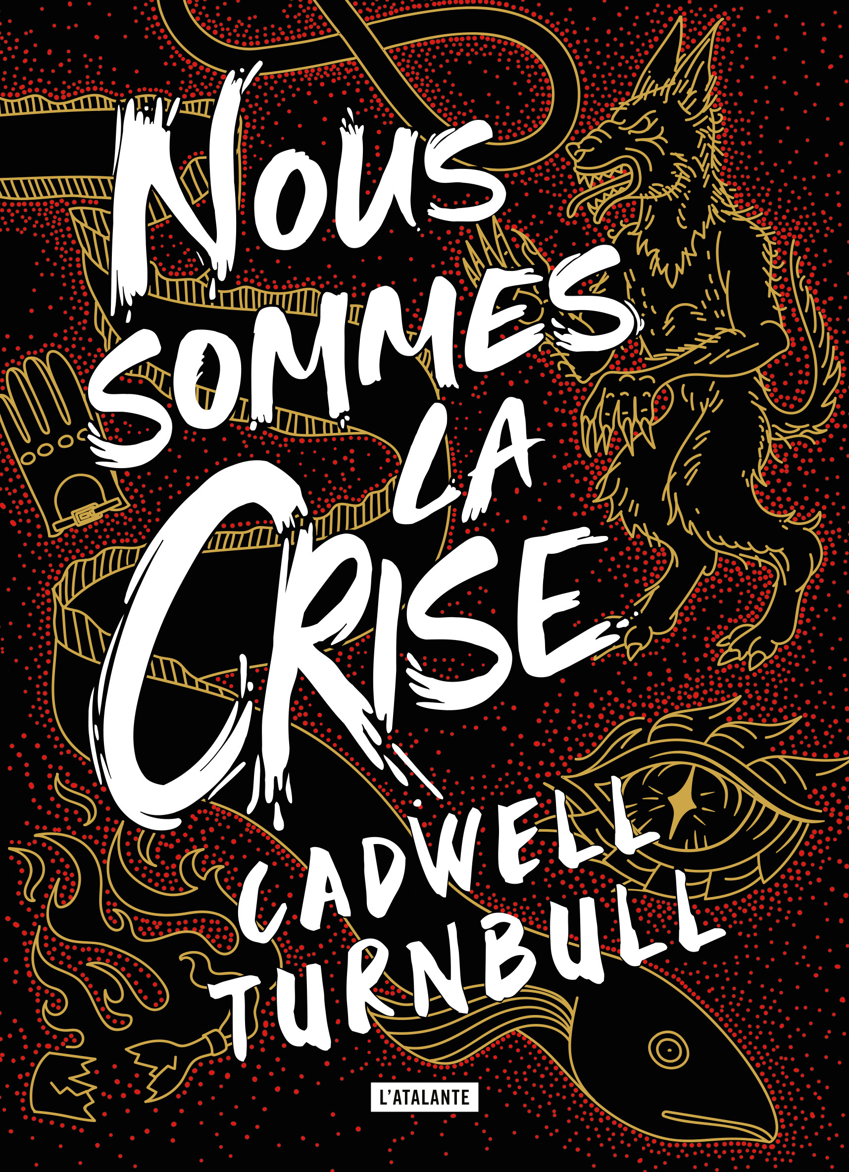 Nous sommes la crise - Cadwell Turnbull - ATALANTE