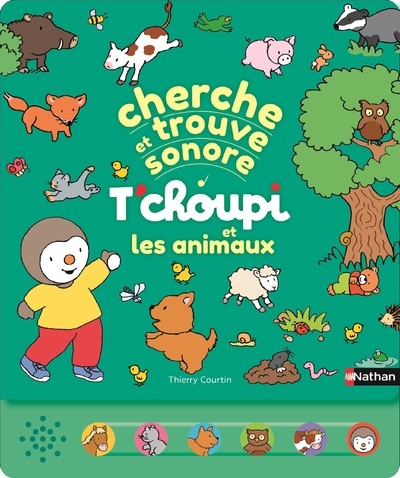 Cherche et trouve sonore - T'choupi et les animaux - Thierry Courtin - NATHAN