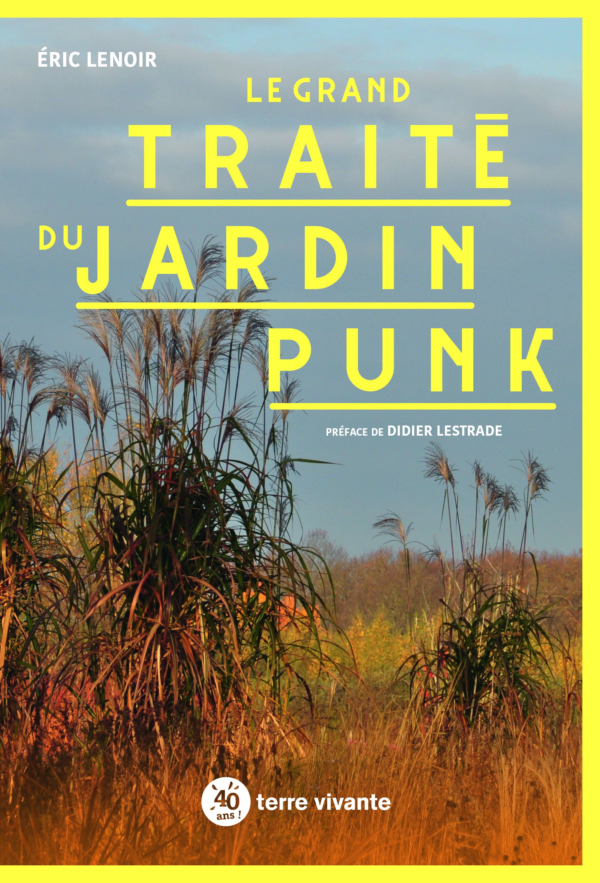 Le grand traité du jardin punk  - Éric Lenoir - TERRE VIVANTE