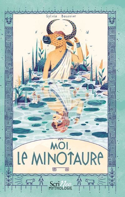 Moi, le Minotaure - Sylvie Baussier - SCRINEO