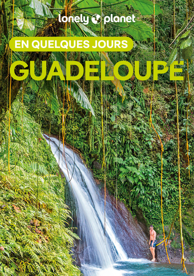 Guadeloupe En quelques jours 5ed -  Lonely Planet - LONELY PLANET