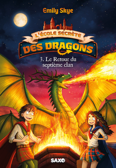 L'École secrète des dragons (broché) - Tome 03 Le Retour du septième clan - Emily Skye - SXO