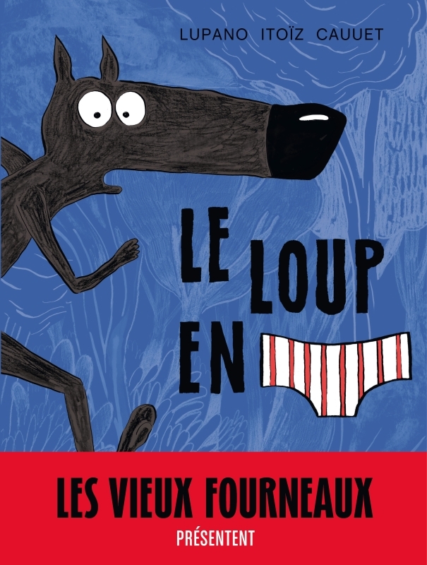 Le Loup en slip - Tome 1 - Le Loup en slip -  Cauuet Paul - DARGAUD