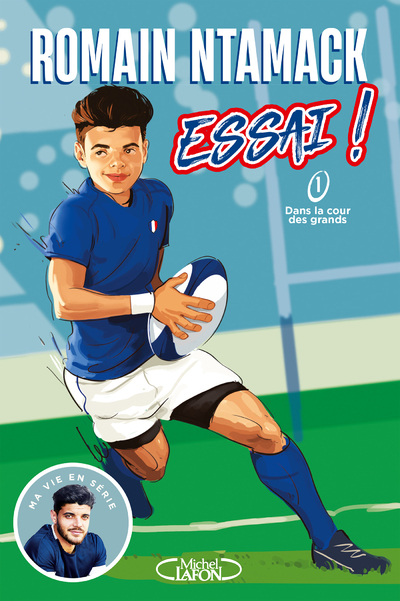 Essai ! - Tome 1 Dans la cour des grands - Romain Ntamack - MICHEL LAFON