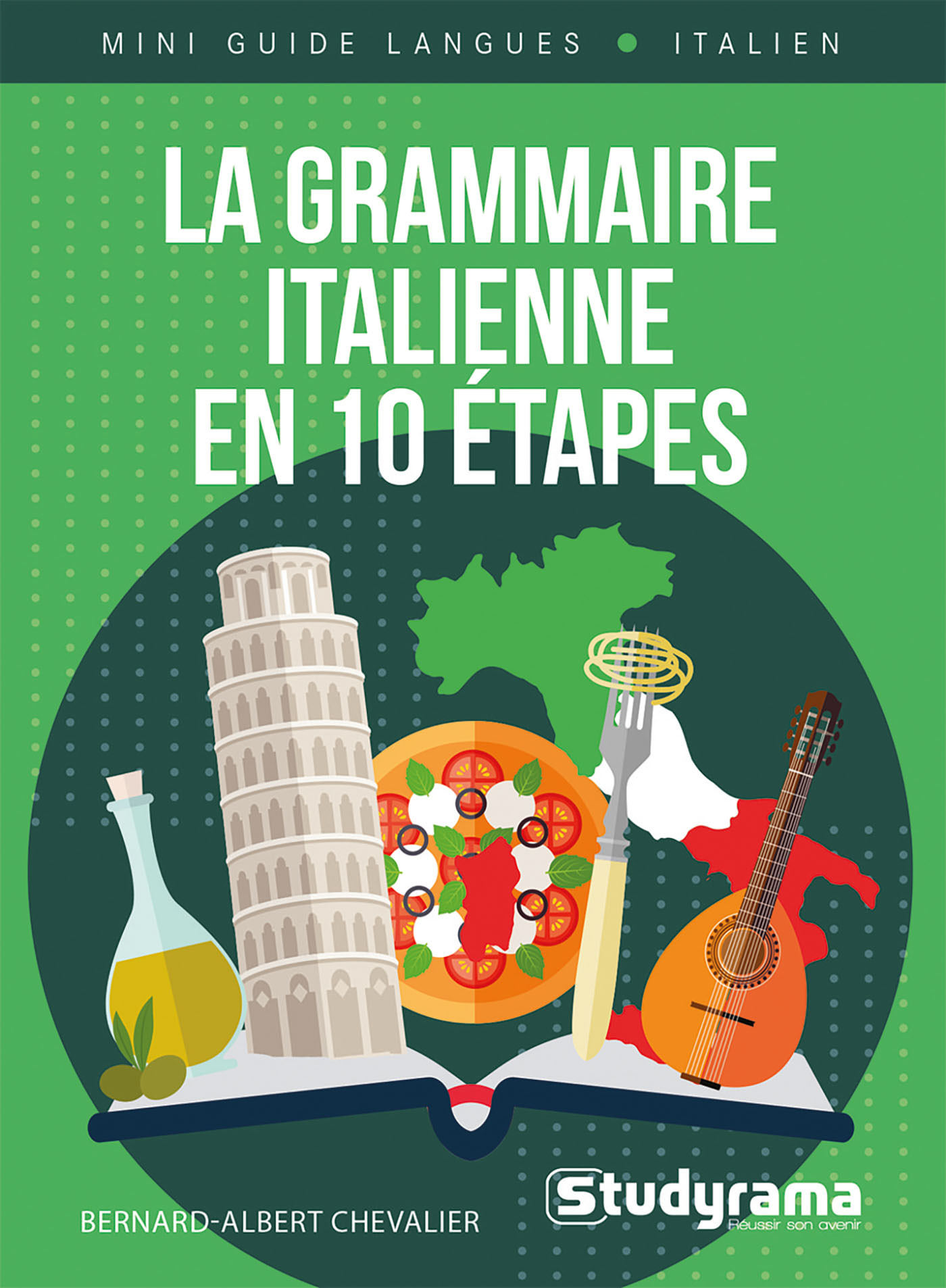 La grammaire italienne en 10 étapes - Bernard-Albert Chevalier - STUDYRAMA